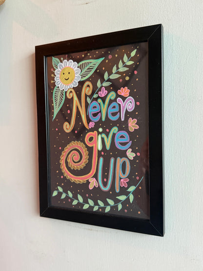 Never Give Up - Hand-Painted Wall Art (A5)